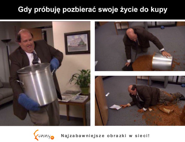 Gdy próbuję pozbierać swoje życie do kupy