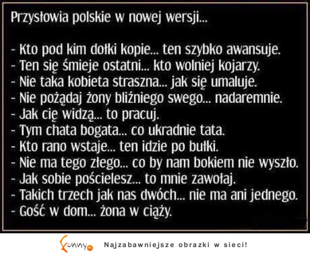 Przysłowia polskie w nowej wersji :D