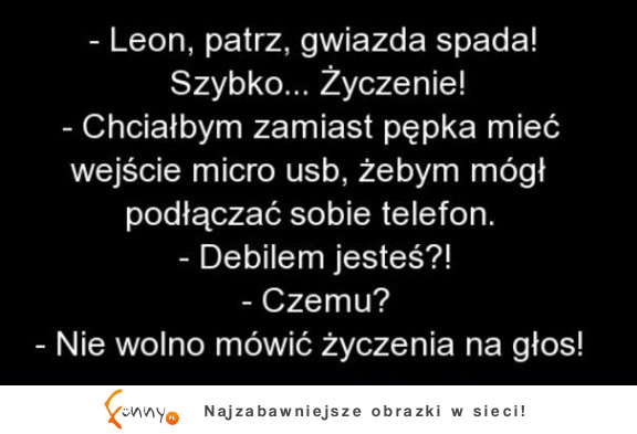 Leon, pomyśl życzenie! :D