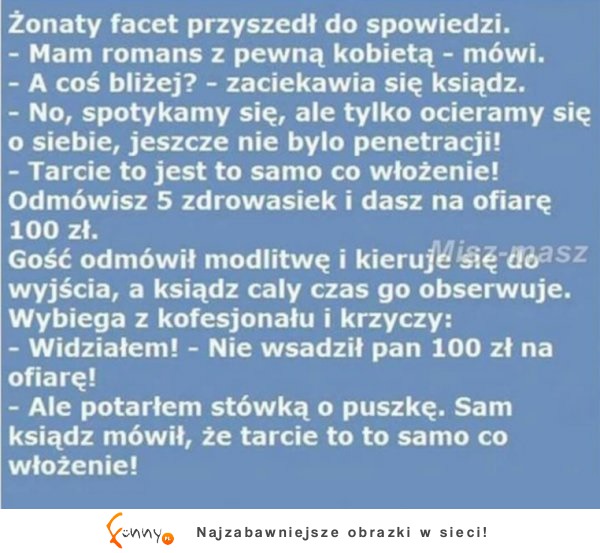 Facet przychodzi do spowiedzi i mowi, że ma romans...