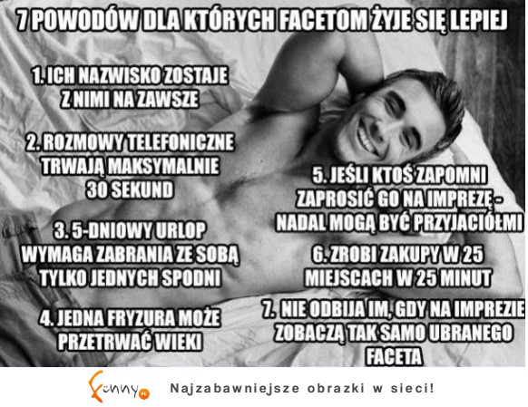 Dlaczego facetom żyje się lepiej? :D