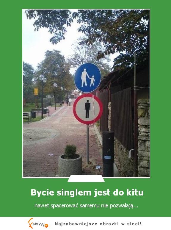 Bycie singlem jest do kitu :D