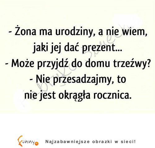 Pomysł dobry, ale przecież to nie... HAHAHA!