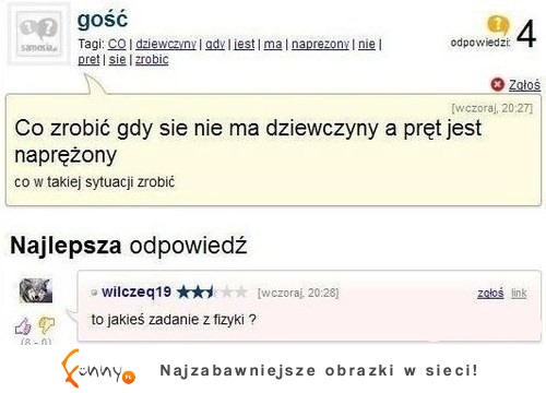 Co zrobić gdy się nie ma dziewczyny na pręt jest naprężony?