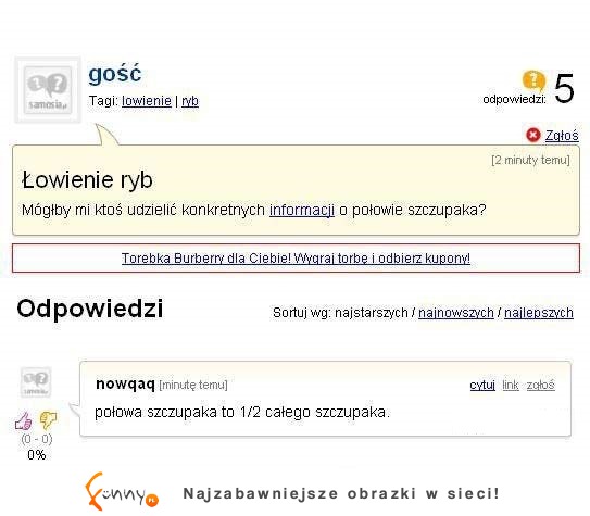 Może mu ktoś coś powiedzieć o połowie szczupaka? :D A Ty wiesz co to takiego?