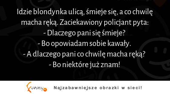 Idzie blondynka ulicą, śmieje się, a co chwilę macha ręką! ZOBACZ reakcję POLICJANTA :D