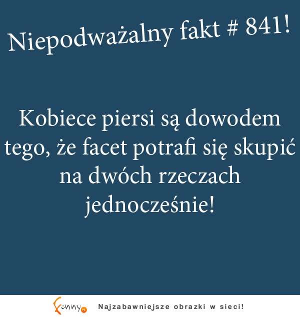 Niepodważalny fakt: kobiece piersi są dowodem tegom że faceci.. ;D