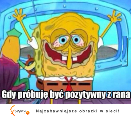 Gdy próbuje być pozytywny