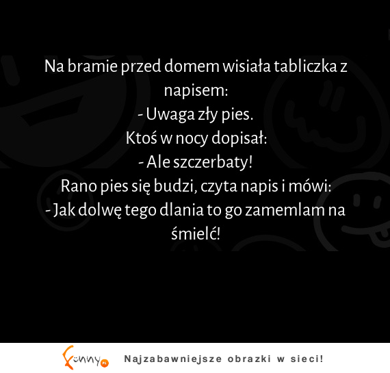 Na bramie przed domem wisiała tabliczka z napisem... hahah :D