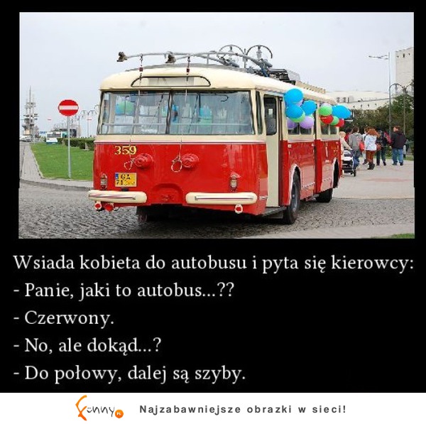 Wsiada kobieta do autobusu i pyta się kierowcy :D
