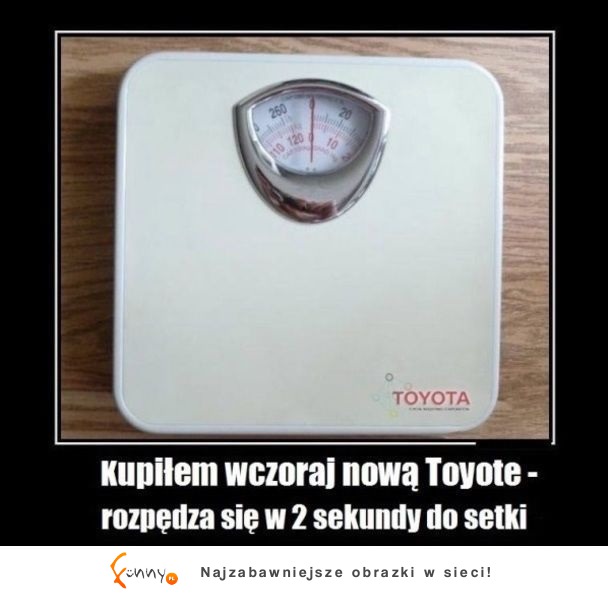 Kupiłem wczoraj nową Toyotę