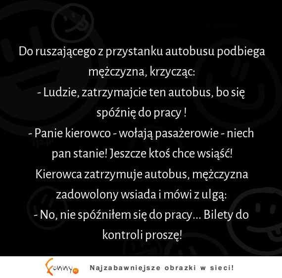 Gościu biegnie na autobus żeby się nie spóźnić do pracy... lepiej by było, gdyby jednak się spóźnił :D