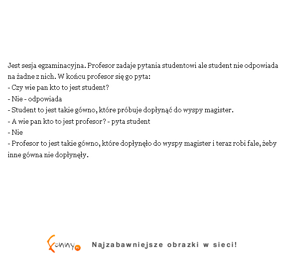 UUU student nieźle zabłysnął na egzamie u swojego profesora XD taki tekst usłyszał pewnie pierwszy raz w życiu!