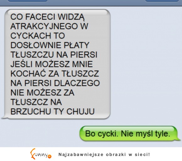 W sumie jak na kobietę to niezła logika XD