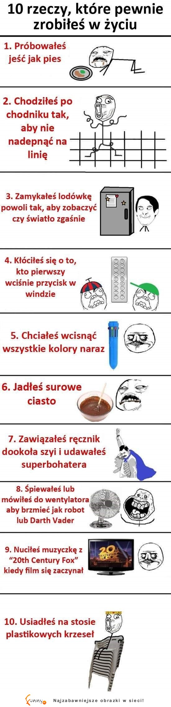 10 rzeczy, które na pewno zrobiłeś chociaż raz w życiu :D Do ilu się przyznajesz? ;)