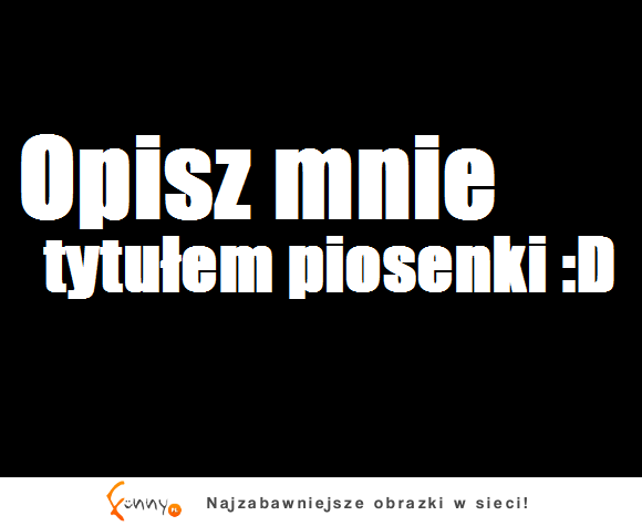 Opisz mnie!