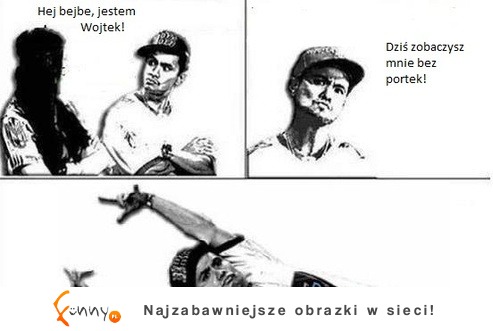 Hej bejbe, jestem Wojtek!