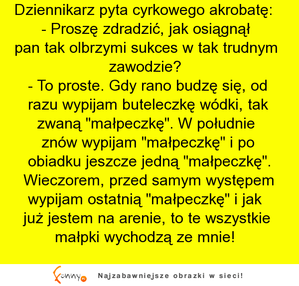 Cyrkowiec zdradza dziennikarzowi swój sposób na zawrotną karierę akrobaty! HEHE DOBRE XD