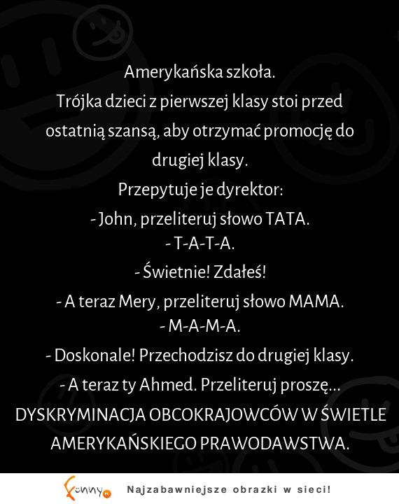 To mogło zdarzyć się tylko w amerykańskiej szkole :D no chyba ostatnim uczniem byłby kto inny :D