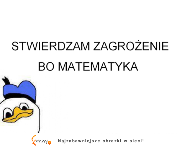 Zagrożenie, bo matematyka