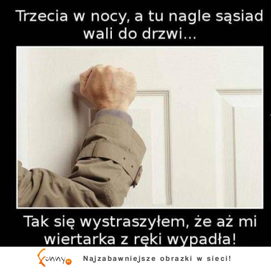 Wystraszył mnie!