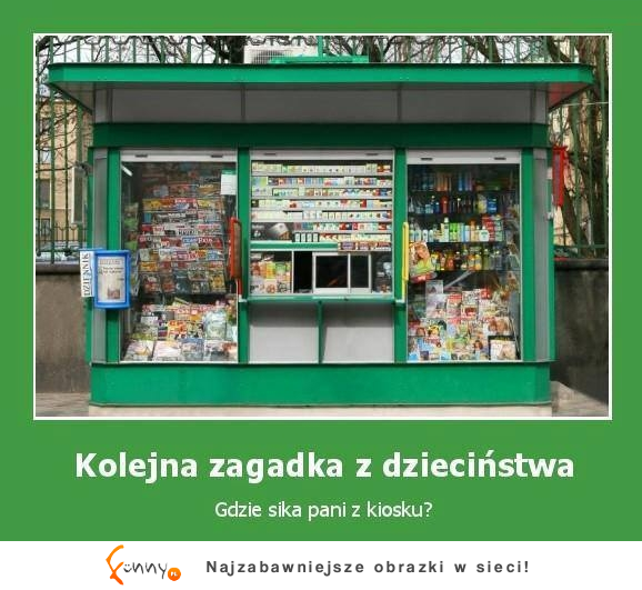 Gdzie sika pani z kiosku