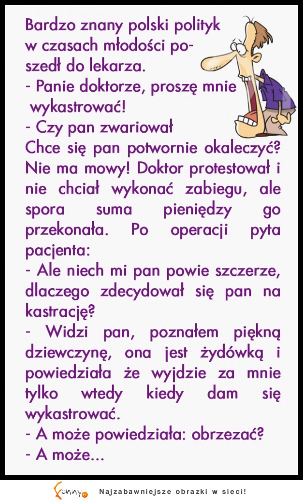 XD ciekawe o jakiego znanego polityka chodzi! Lekarz nie zgadł XD