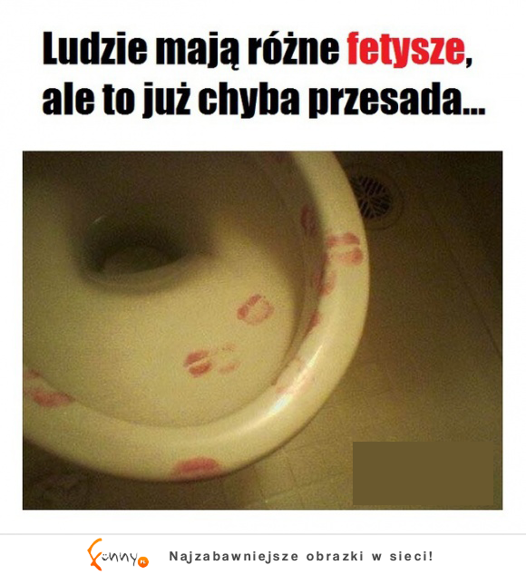 ludzie mają różne fetysze