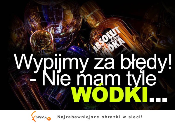 Wypijmy za błędy