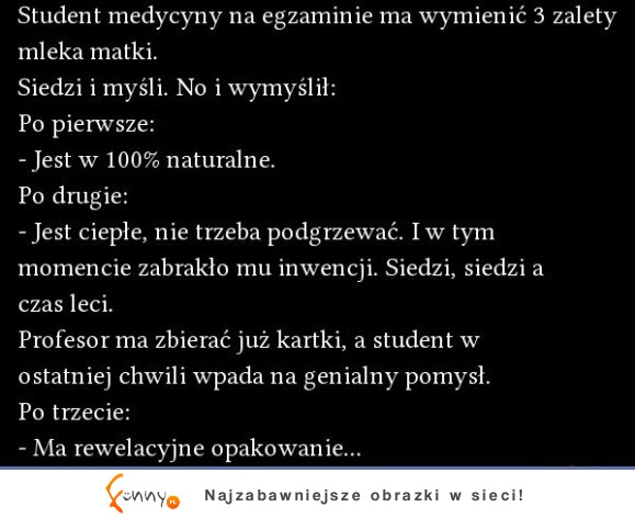 Student medycyny - dałbym mu 5! :)