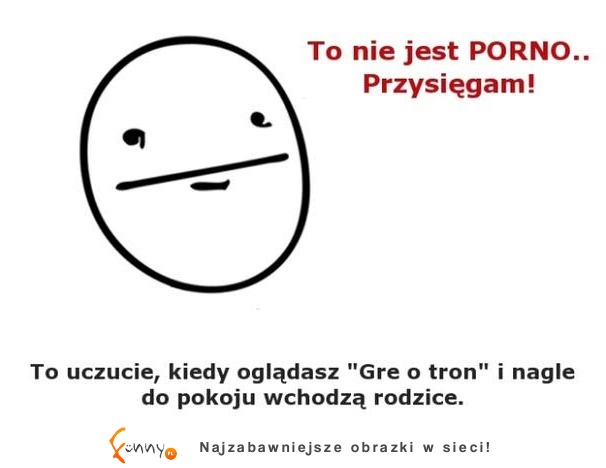 Gdy oglądasz serial i wchodzą rodzie... :D