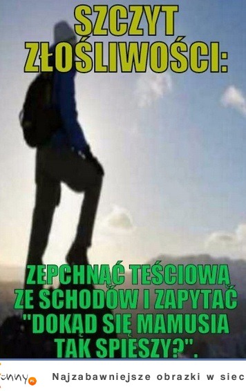 Teściowa się nie spodziewała XD a TY?