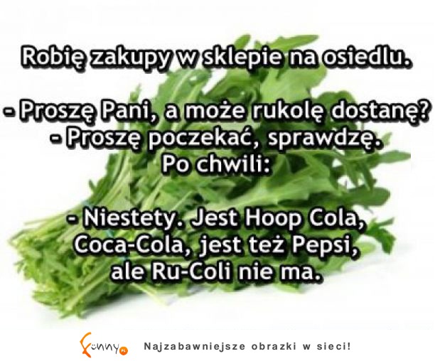 Robienie zakupów! haha RUKOLA :D