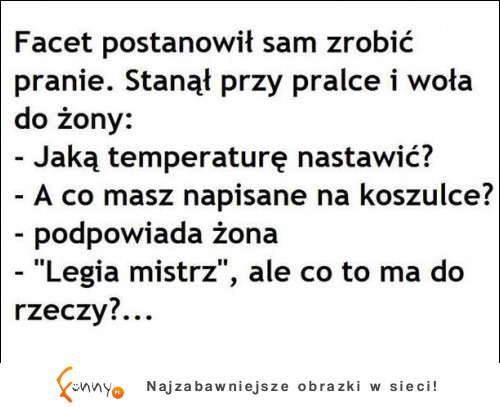 Facet postanowił zrobić pranie, rada żony go rozlwaliła HAHA