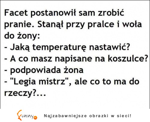 Facet postanowił zrobić pranie, rada żony go rozlwaliła HAHA