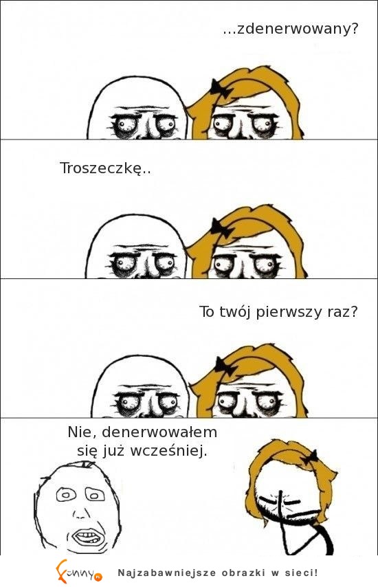 ...zdenerwowany? :D