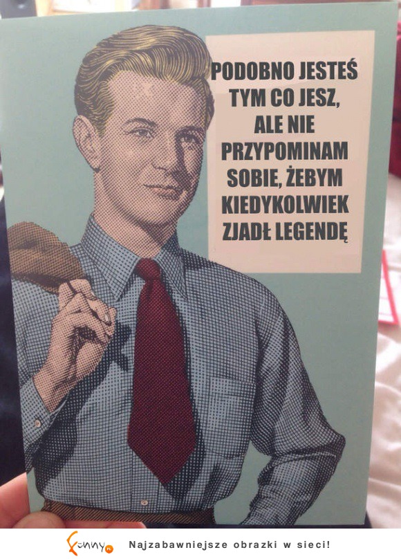 Podobno jesteś tym co jesz