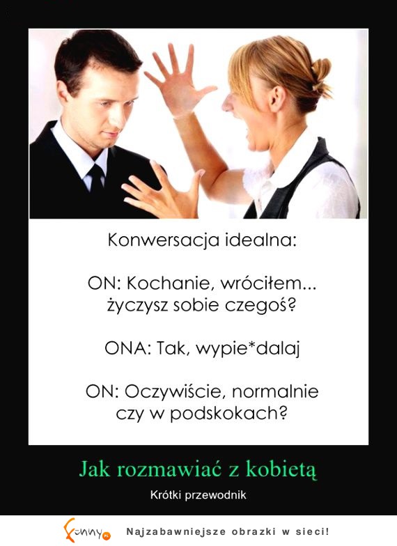 Jak rozmawiać z kobietą Krótki przewodnik... :)