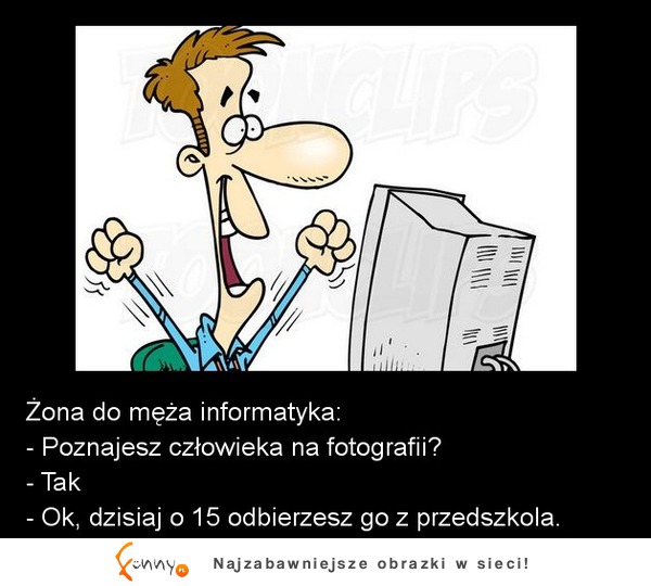 Mąż informatyk! LOL Czasami tak jest :P