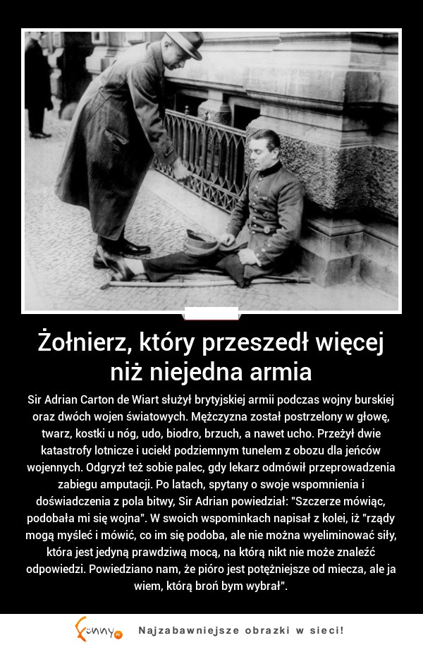 Żołnierz, który przeszedł więcej niż niejedna armia!