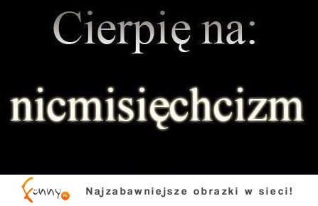 nicmisięchcizm