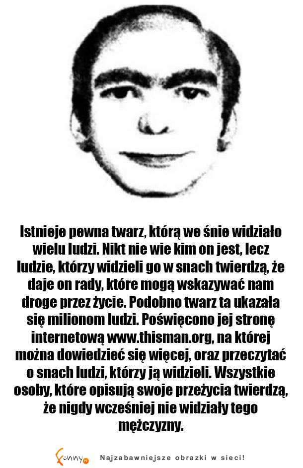 Tajemnicza twarz we śnie... WIDZIAŁEŚ GO.