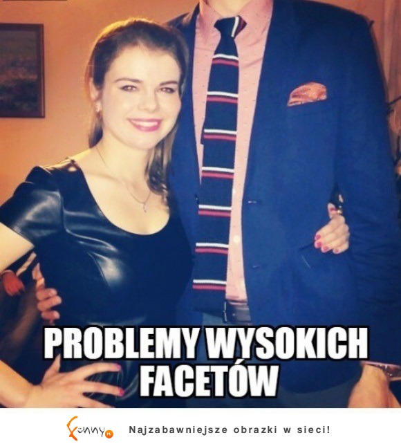 problemy wysokich facetów