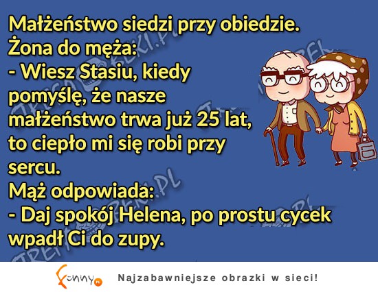 Stare małżeństwo rozmawia przy obiedzie... HAHA MĄŻ jest mistrzem riposty!