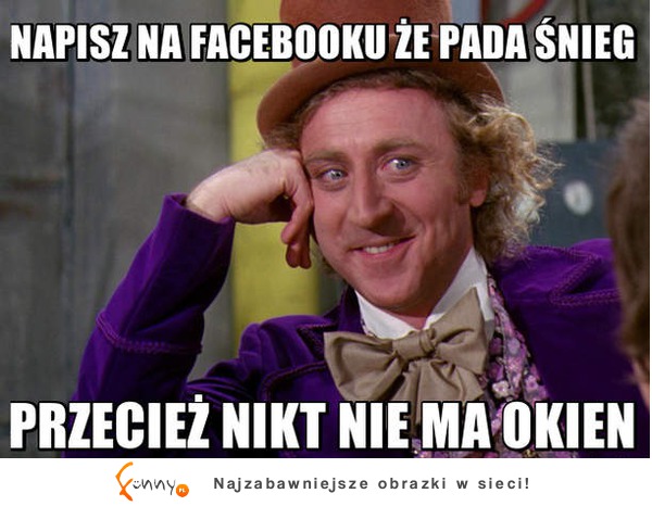 Napisz na facebooku że pada śnieg