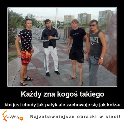 Każdy zna kogoś takiego :)