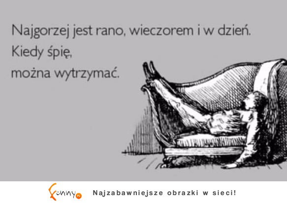 Wtedy jest najgorzej