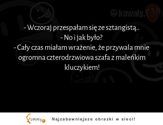 Wczoraj przespałam się ze sztangistą... Można było się tego spodziewać ;)