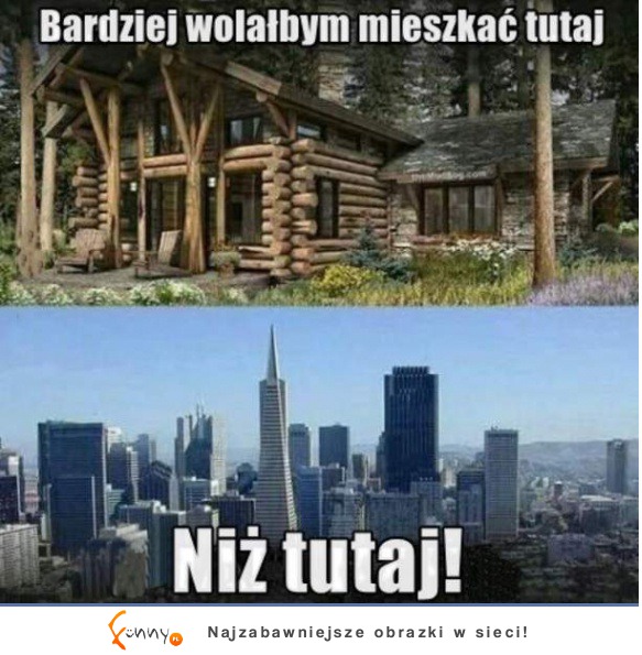 Tak bym wolał mieszkać