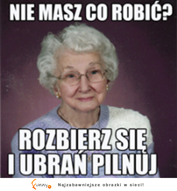 Nie masz co robić